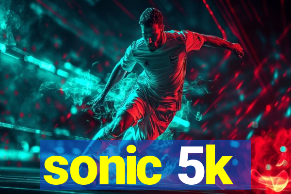 sonic 5k